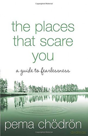 The Places That Scare You: A Guide To Fearlessness - Pema Chödrön [KSIĄŻKA]