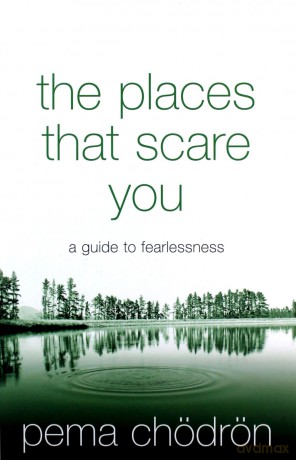 The Places That Scare You: A Guide To Fearlessness - Pema Chödrön [KSIĄŻKA]