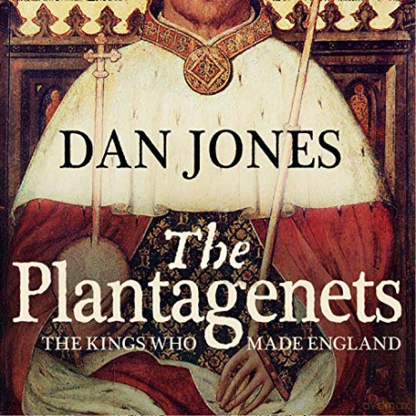 The Plantagenets: The Kings Who Made England - Dan Jones [KSIĄŻKA]