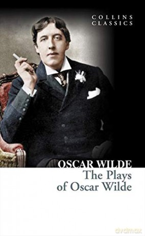 The Plays of Oscar Wilde (Collins Classics) - Oscar Wilde [KSIĄŻKA]