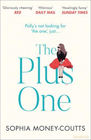The Plus One: Escape with the bestselling, laugh-out-loud read of the year! (191 POCHE) - Sophia Money-Coutts [KSIĄŻKA]