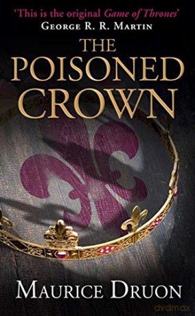 The Poisoned Crown (The Accursed Kings, Book 3) - Maurice Druon [KSIĄŻKA]