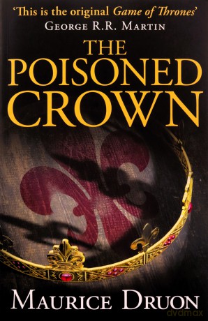 The Poisoned Crown (The Accursed Kings, Book 3) - Maurice Druon [KSIĄŻKA]