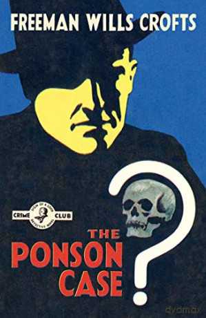 The Ponson Case (Detective Club Crime Classics) - Freeman Wills Crofts [KSIĄŻKA]