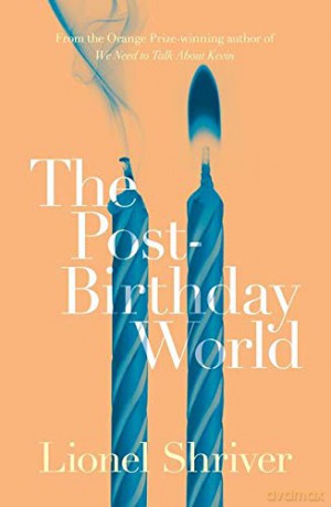 The Post-Birthday World - Lionel Shriver [KSIĄŻKA]