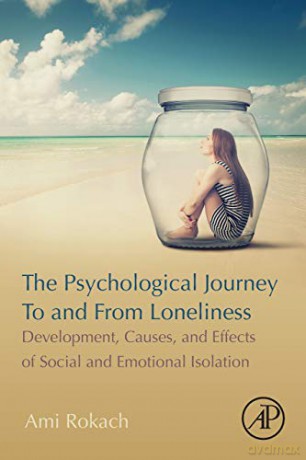 The Psychological Journey To and From Loneliness: Development, Causes, and Effects of Social and Emotional Isolation - Ami Rokach [KSIĄŻKA]