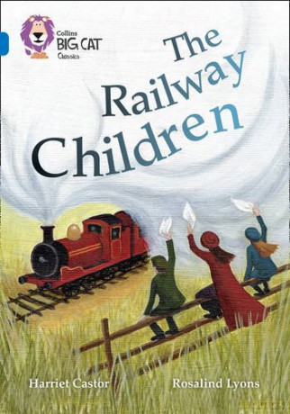 The Railway Children: Band 16/Sapphire (Collins Big Cat) - Harriet Castor [KSIĄŻKA]