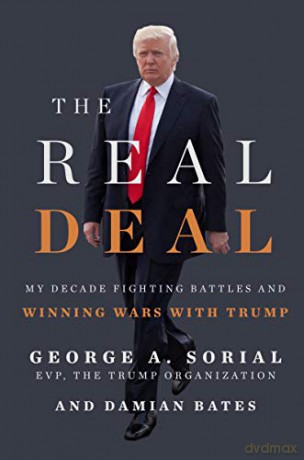 The Real Deal: My Decade Fighting Battles and Winning Wars with Trump - George A. Sorial [KSIĄŻKA]