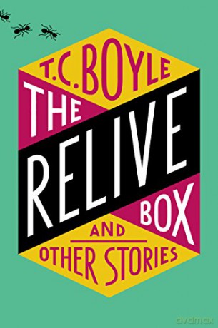 The Relive Box, and Other Stories - T.C. Boyle [KSIĄŻKA]