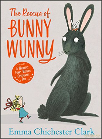 The Rescue of Bunny Wunny - Emma Chichester Clark [KSIĄŻKA]