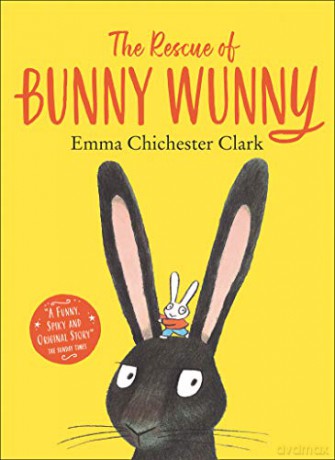 The Rescue of Bunny Wunny (201 JEUNESSE) - Emma Chichester Clark [KSIĄŻKA]