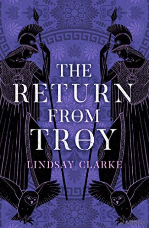The Return from Troy: Book 4 (The Troy Quartet) - Lindsay Clarke [KSIĄŻKA]