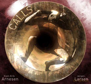 Kjell-Erik Arnesen, Jrrgen Larsen: Calls [CD]