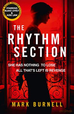 The Rhythm Section: the gripping thriller, now a major film starring Blake Lively and Jude Law: Book 1 (The Stephanie Fitzpatrick series) - Mark Burnell [KSIĄŻKA]