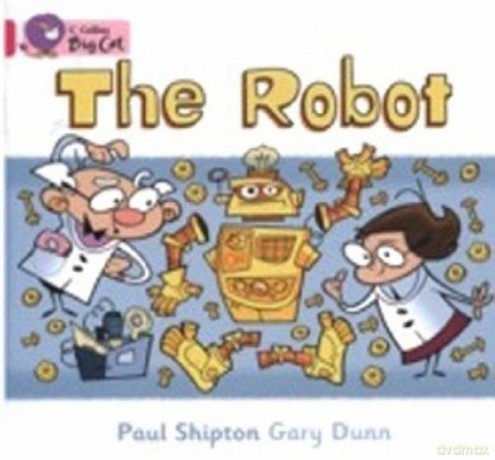 The Robot: A humorous story about making a robot.: Band 01b/Pink B (Collins Big Cat) - Paul Shipton [KSIĄŻKA]