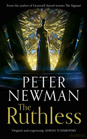 The Ruthless: Epic fantasy adventure from the award-winning author of THE VAGRANT: Book 2 (The Deathless Trilogy) - Peter Newman [KSIĄŻKA]