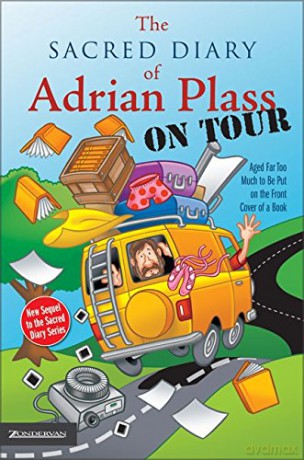 The Sacred Diary of Adrian Plass, on Tour: Aged Far Too Much to Be Put on the Front Cover of a Book - Adrian Plass [KSIĄŻKA]