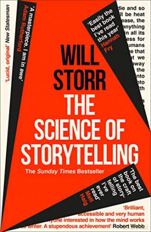 The Science of Storytelling: Why Stories Make Us Human, and How to Tell Them Better - Will Storr [KSIĄŻKA]