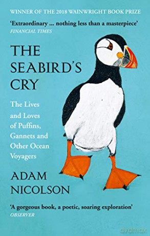 The Seabird's Cry: The Lives and Loves of Puffins, Gannets and Other Ocean Voyagers - Adam Nicolson [KSIĄŻKA]