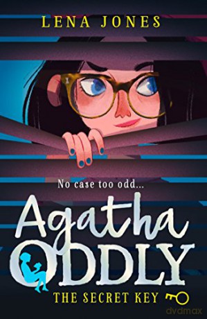 The Secret Key: Agatha Oddly (1): Book 1 - Lena Jones [KSIĄŻKA]