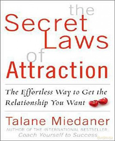 The Secret Laws of Attraction: The Effortless Way to Get the Relationship You Want - Talane Miedaner [KSIĄŻKA]