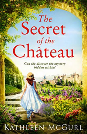 The Secret of the Chateau - Kathleen McGurl [KSIĄŻKA]
