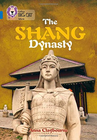 The Shang Dynasty: Band 16/Sapphire (Collins Big Cat) - Anna Claybourne [KSIĄŻKA]