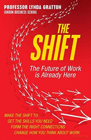 The Shift: The Future of Work is Already Here - Lynda Gratton [KSIĄŻKA]