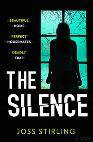 The Silence: An utterly gripping psychological thriller with shocking twists - Joss Stirling [KSIĄŻKA]