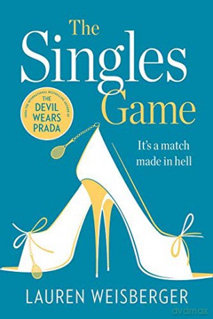 The Singles Game: Secrets and scandal, the smash hit read of the summer - Lauren Weisberger [KSIĄŻKA]