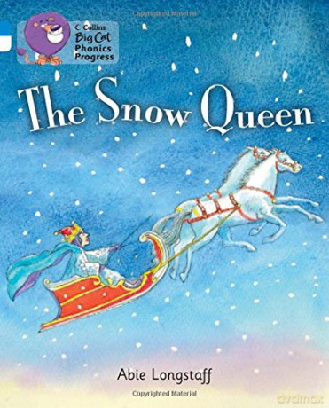 The Snow Queen: Band 04 Blue/Band 10 White (Collins Big Cat Phonics Progress) - Abie Longstaff [KSIĄŻKA]