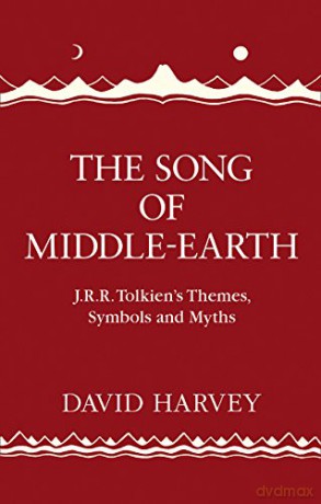The Song of Middle-earth: J. R. R. Tolkien's Themes, Symbols and Myths - David Harvey [KSIĄŻKA]