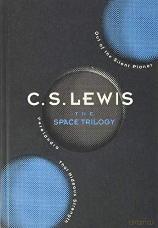 The Space Trilogy: Out of the Silent Planet, Perelandra, and That Hideous Strength - C. S. Lewis [KSIĄŻKA]