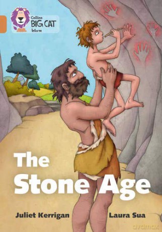 The Stone Age: Band 12/Copper (Collins Big Cat) - Juliet Kerrigan [KSIĄŻKA]