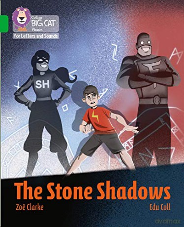 The Stone Shadows: Band 05/Green (Collins Big Cat Phonics for Letters and Sounds) - Zoë Clarke [KSIĄŻKA]