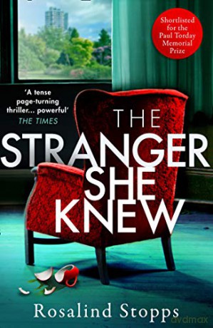 The Stranger She Knew: the most shocking and twisty mystery thriller for 2020, shortlisted for the Paul Torday Prize - Rosalind Stopps [KSIĄŻKA]