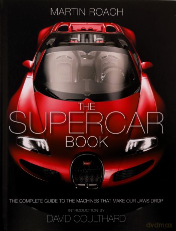 The Supercar Book: The Complete Guide to the Machines that Make Our Jaws Drop - Martin Roach [KSIĄŻKA]
