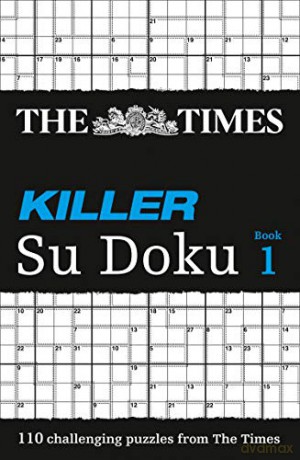 The Times Killer Su Doku Book 1: 110 lethal Su Doku puzzles [KSIĄŻKA]
