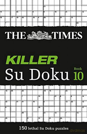 The Times Killer Su Doku Book 10: 150 lethal Su Doku puzzles [KSIĄŻKA]