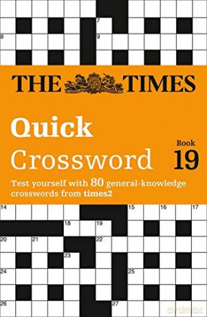 The Times Quick Crossword Book 19: 80 General Knowledge Puzzles from The Times 2 (Times 2 Crossword) [KSIĄŻKA]
