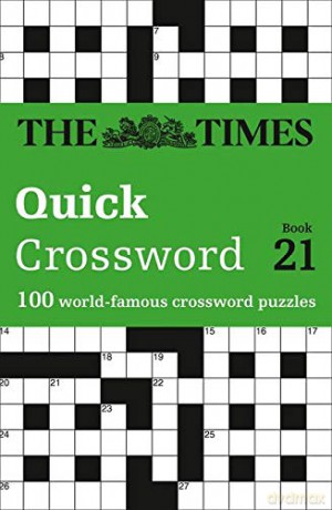 The Times Quick Crossword Book 21: 100 General Knowledge Puzzles from The Times 2 (Times Mind Games) [KSIĄŻKA]