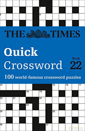 The Times Quick Crossword Book 22: 100 General Knowledge Puzzles from The Times 2 (Times Mind Games) [KSIĄŻKA]