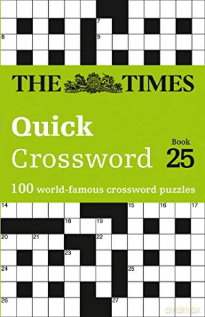 The Times Quick Crossword Book 25: 100 General Knowledge Puzzles from The Times 2 (Times Mind Games) [KSIĄŻKA]