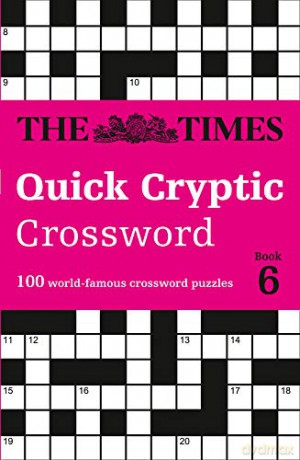 The Times Quick Cryptic Crossword Book 6: 100 world-famous crossword puzzles (Times Mind Games) [KSIĄŻKA]