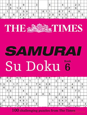 The Times Samurai Su Doku 6: 100 extreme puzzles for the fearless Su Doku warrior (Times Mind Games) [KSIĄŻKA]