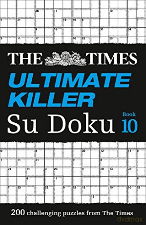 The Times Ultimate Killer Su Doku Book 10: 200 of the deadliest Su Doku puzzles [KSIĄŻKA]