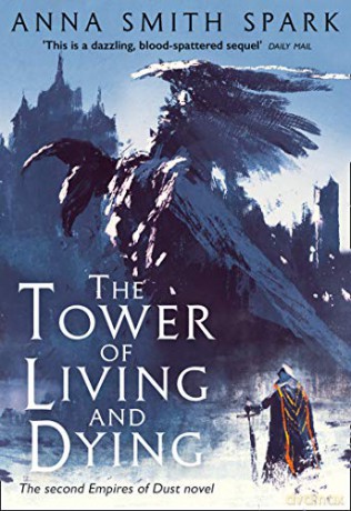 The Tower of Living and Dying: Book 2 (Empires of Dust) - Anna Smith Spark [KSIĄŻKA]