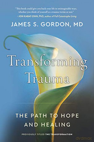 The Transformation: Discovering Wholeness and Healing After Trauma [KSIĄŻKA]