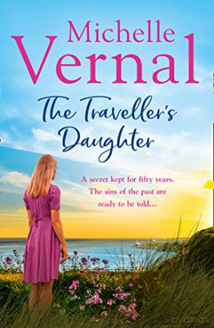 The Traveller's Daughter: Escape with this gripping women's fiction tale from the bestselling author of THE DANCER and THE AUTUMN POSY - Michelle Vernal [KSIĄŻKA]