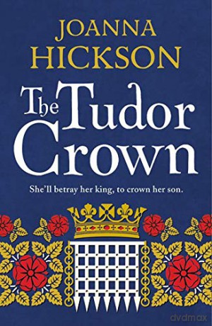 The Tudor Crown - Joanna Hickson [KSIĄŻKA]